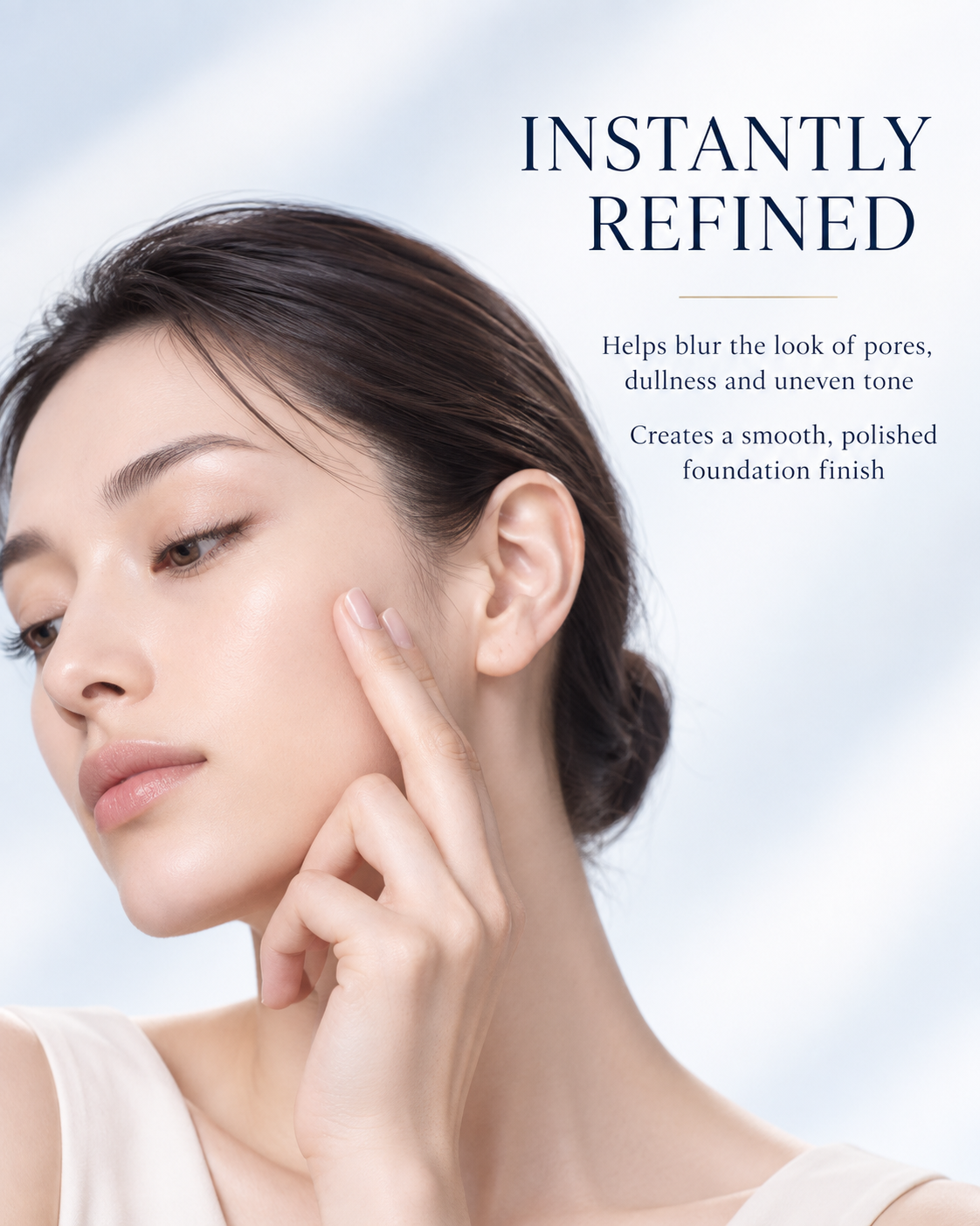 Smooth refined-looking complexion and foundation finish
