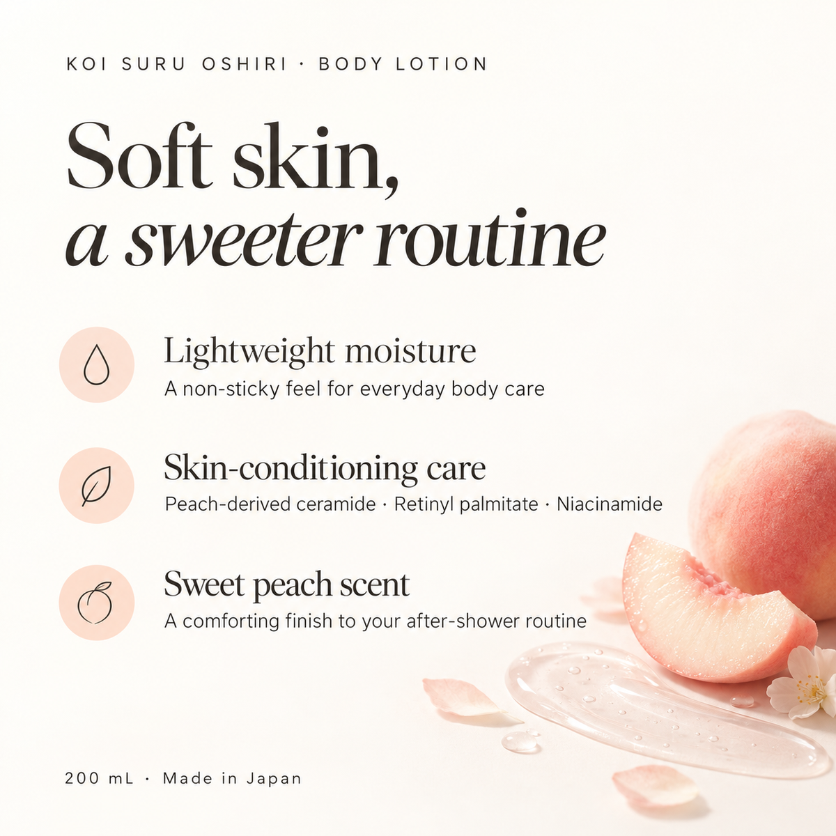 Lightweight moisture, skin-conditioning care and sweet peach scent